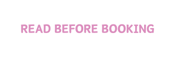 READ BEFORE BOOKING