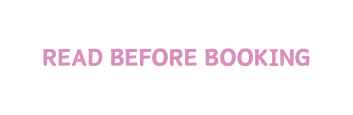 READ BEFORE BOOKING