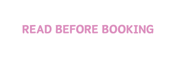 READ BEFORE BOOKING