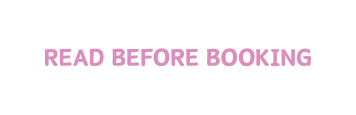 READ BEFORE BOOKING