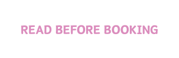 READ BEFORE BOOKING